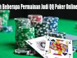 Cobalah Beberapa Permainan Judi QQ Poker Online Terbaik