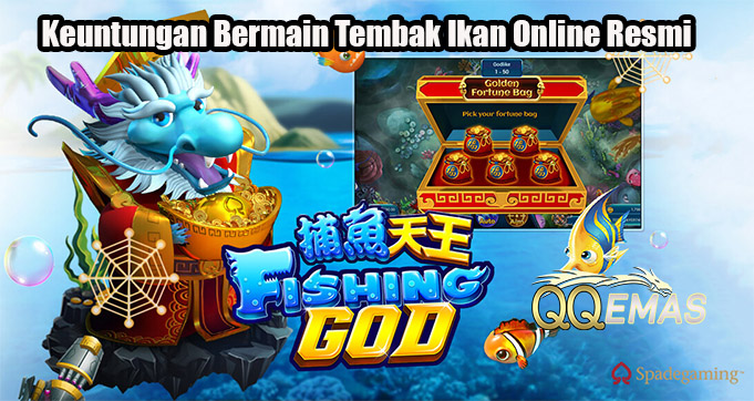 Keuntungan Bermain Tembak Ikan Online Resmi