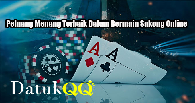 Peluang Menang Terbaik Dalam Bermain Sakong Online