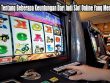 Perhatikan Tentang Beberapa Keuntungan Dari Judi Slot Online Yang Menguntungkan